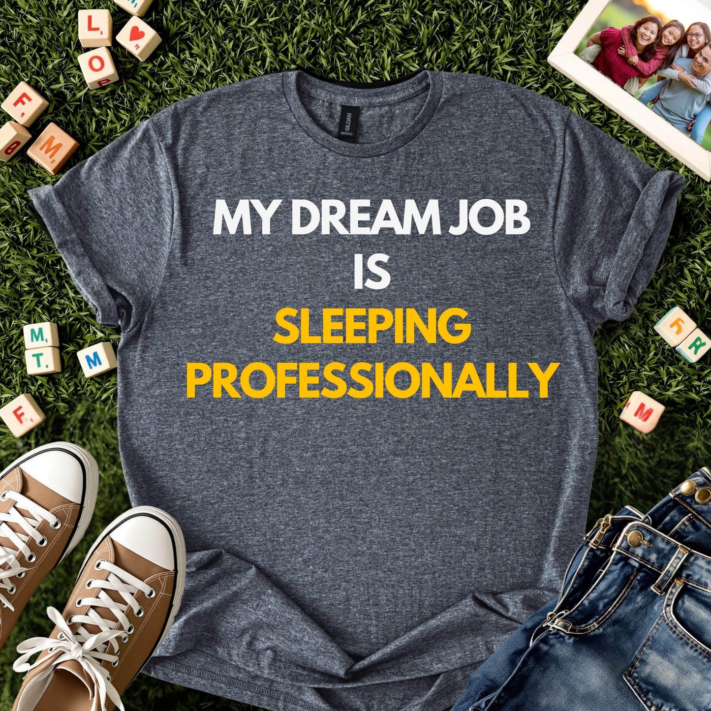 My Dream Job Funny Sleep Shirt