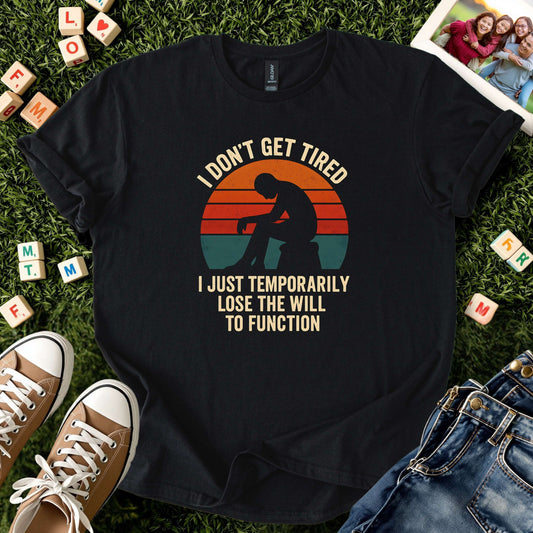 Funny Exhaustion Quote Shirt