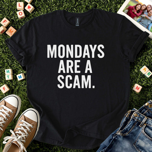 Mondays Are a Scam Tee