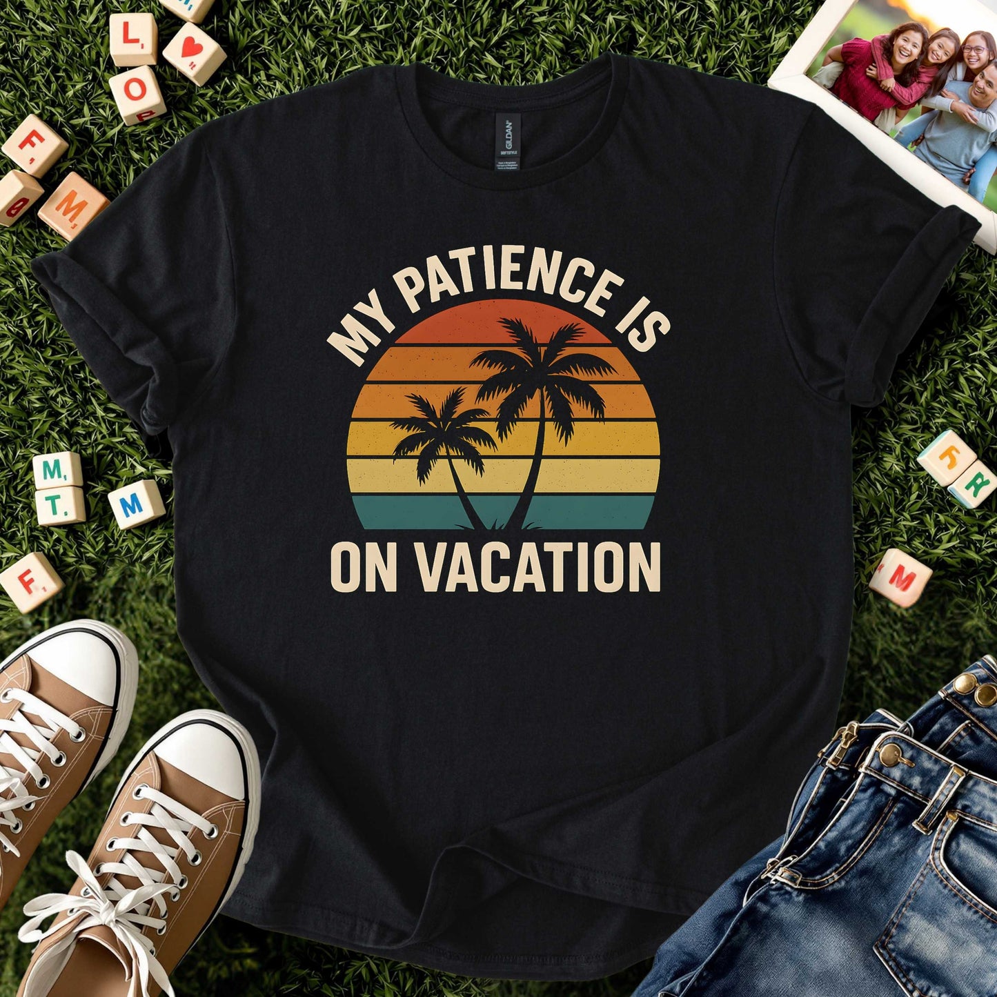 My Patience Is on Vacation Tee
