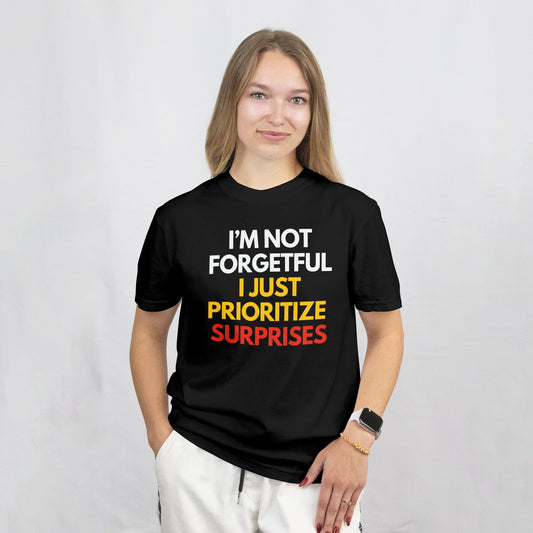 I’m Not Forgetful T-Shirt