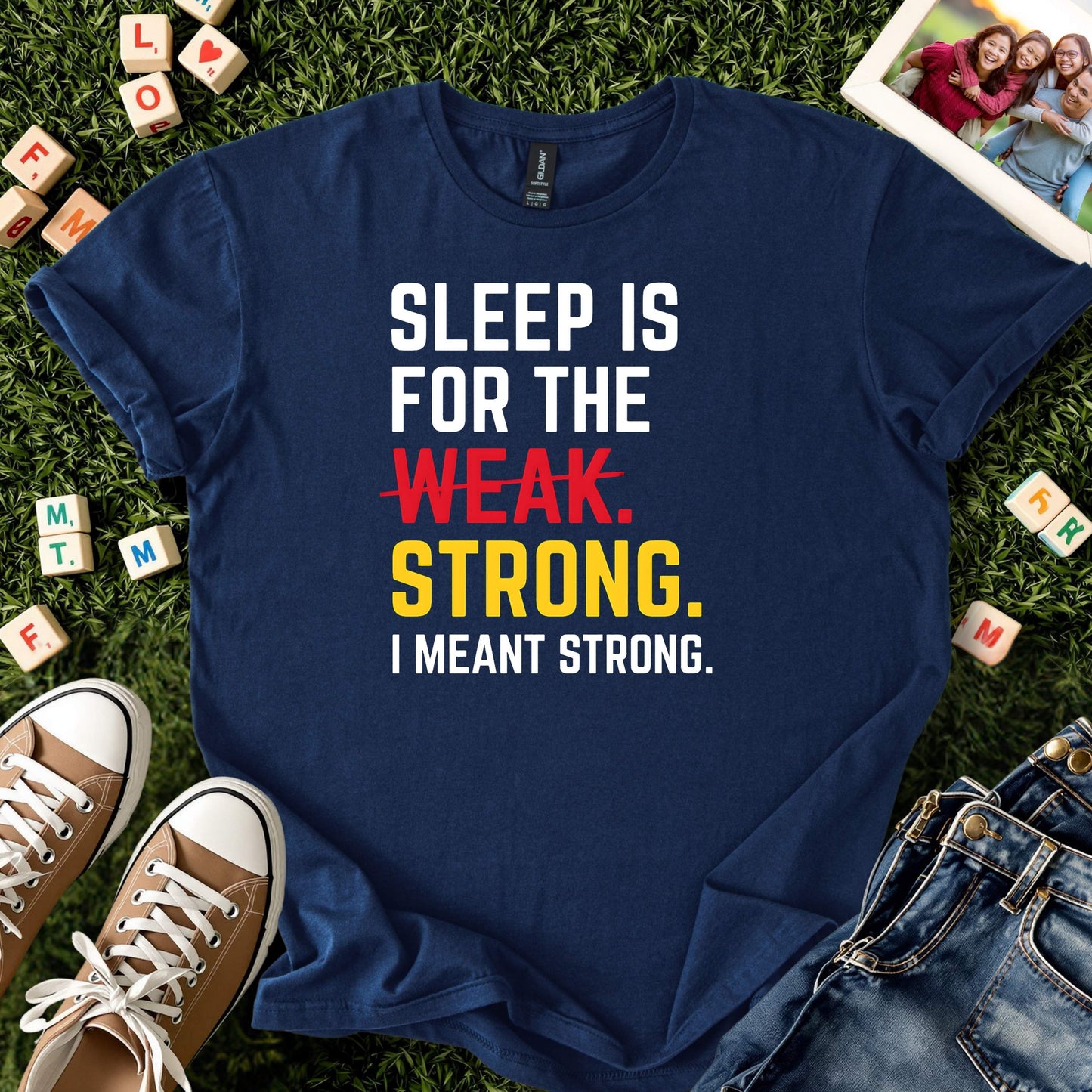 Sleep Is for the Strong Tee