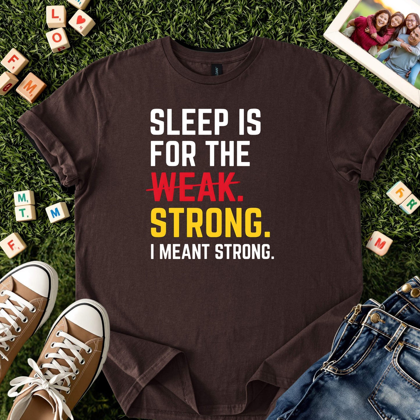 Sleep Is for the Strong Tee