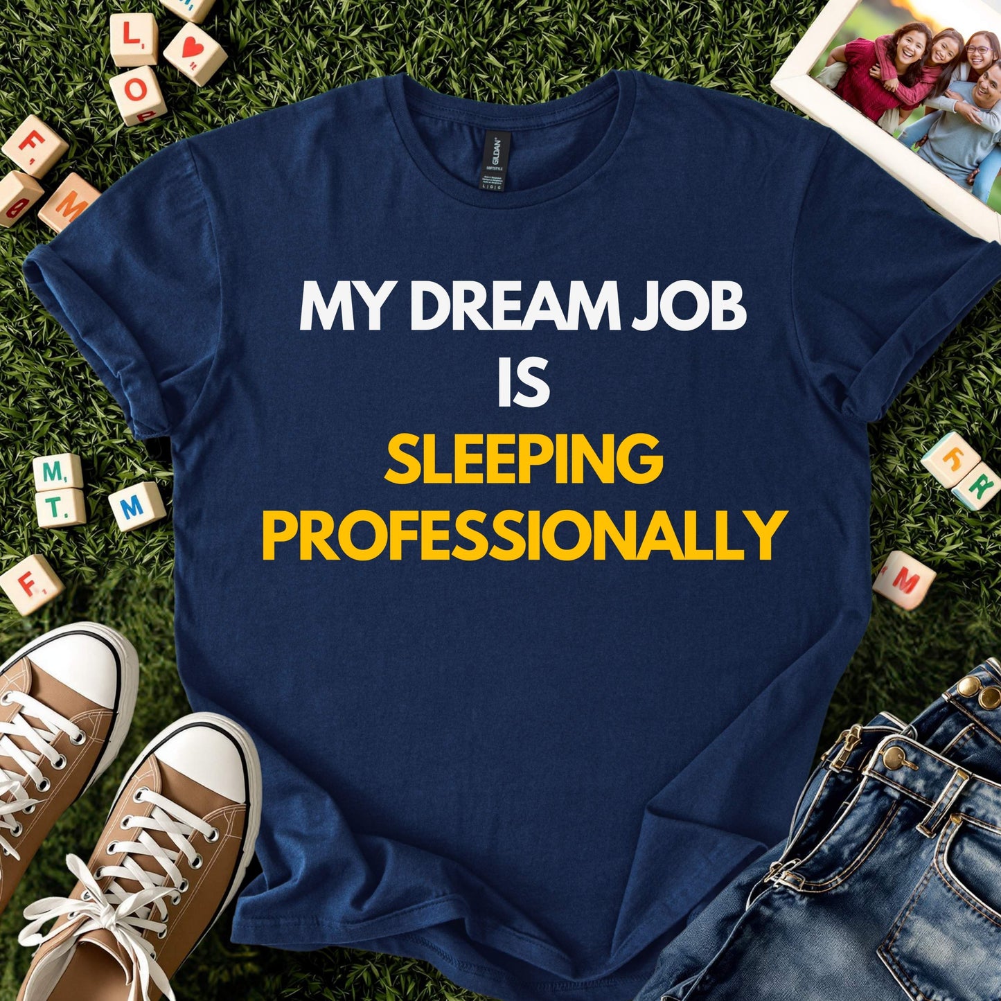 My Dream Job Funny Sleep Shirt