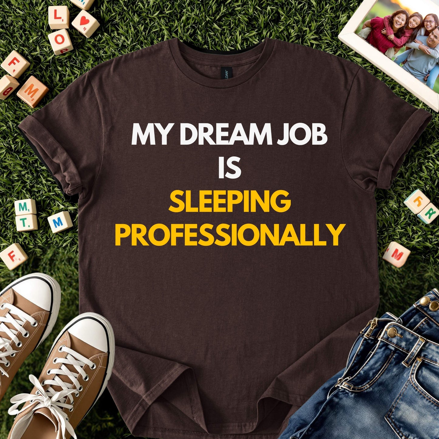 My Dream Job Funny Sleep Shirt