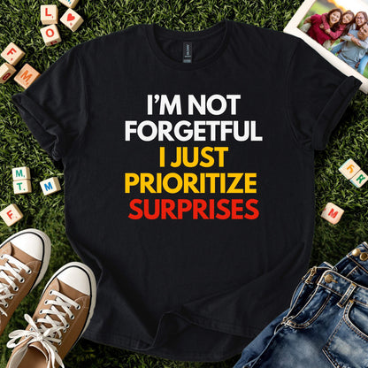 I’m Not Forgetful T-Shirt