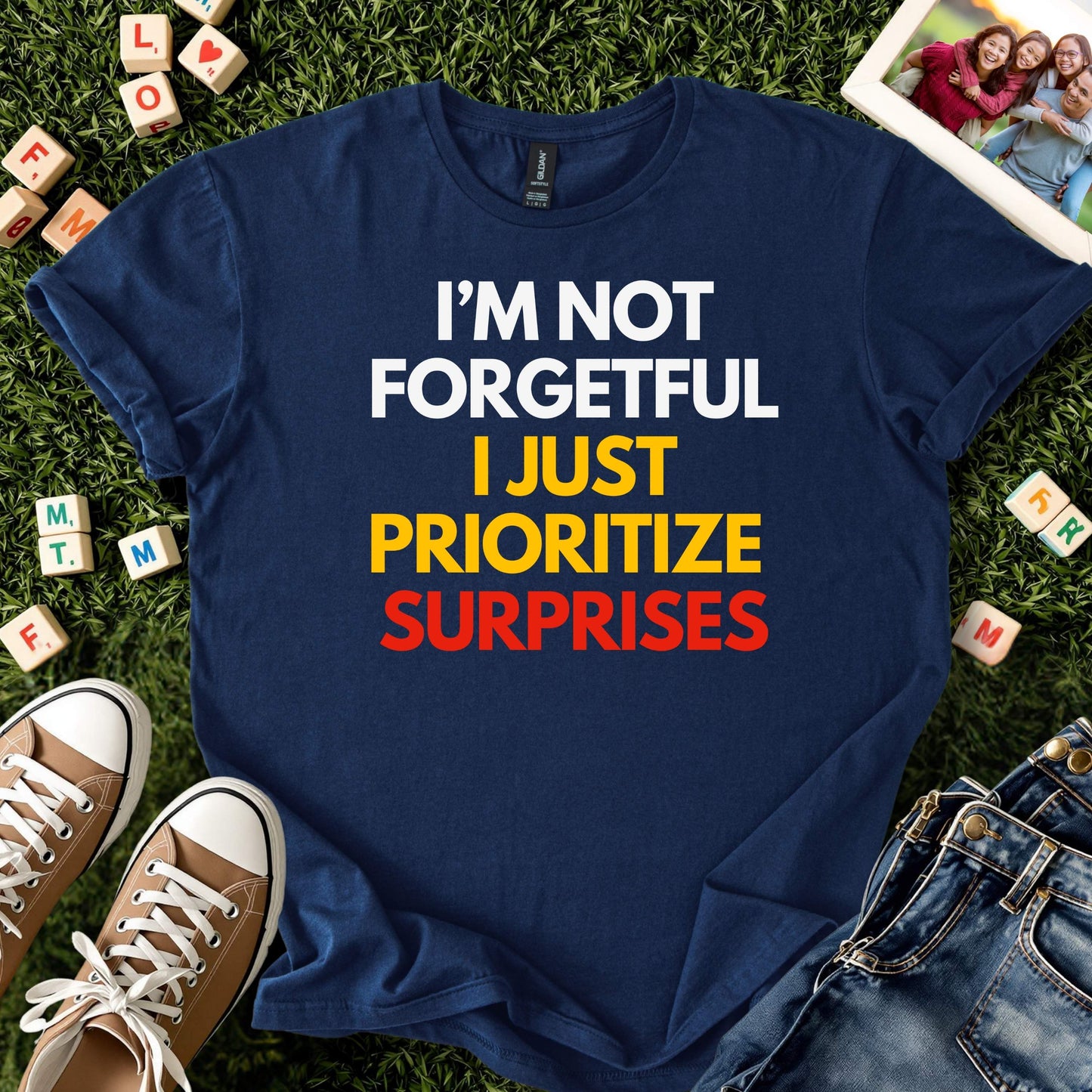 I’m Not Forgetful T-Shirt