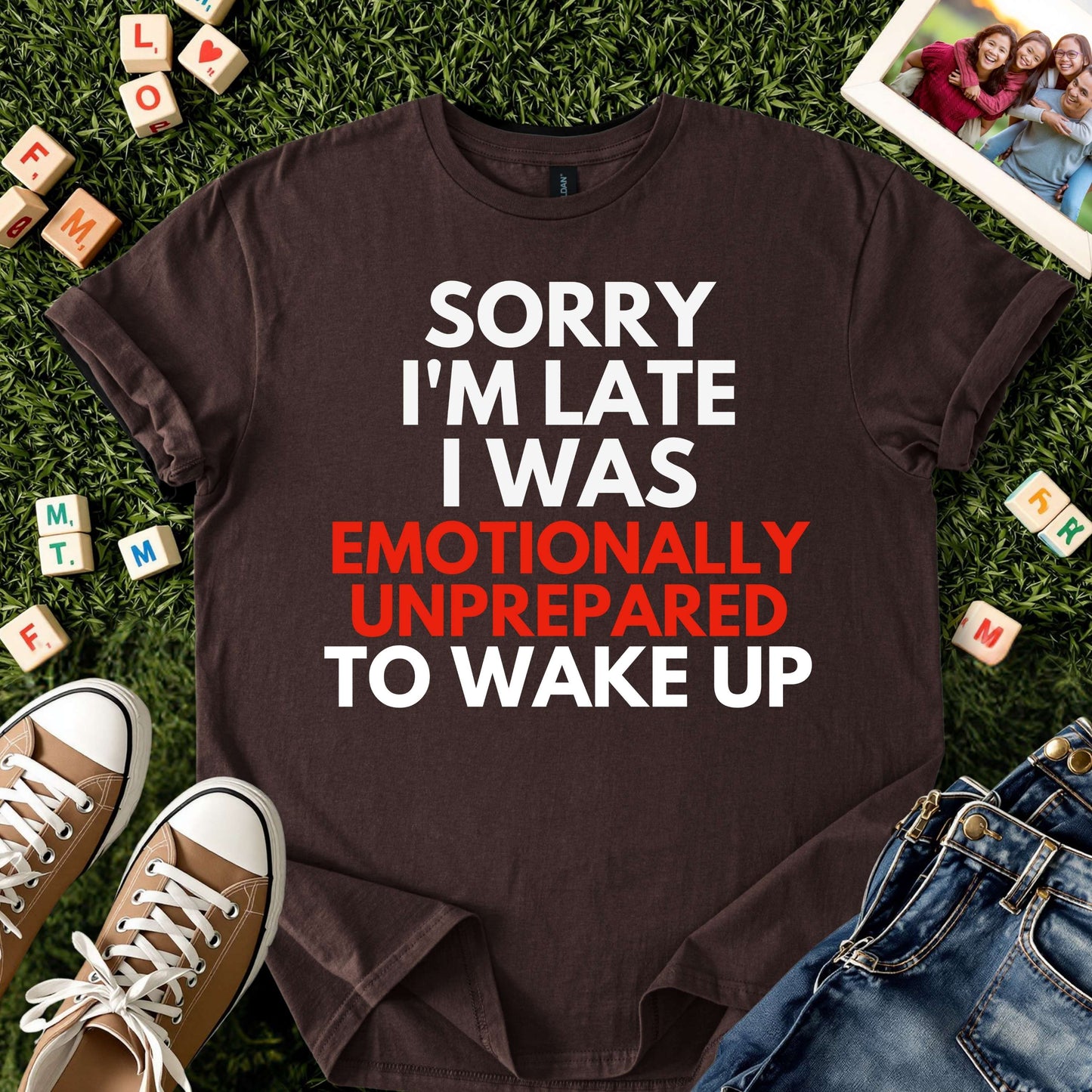 Emotionally Unprepared to Wake Up Tee