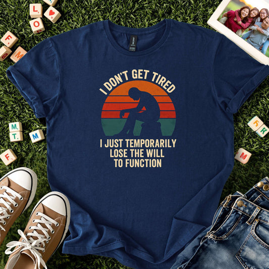 Funny Exhaustion Quote Shirt