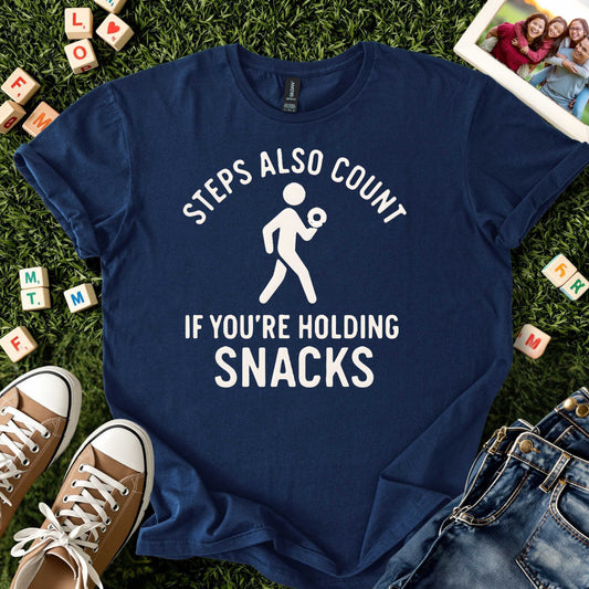 Steps Count If You’re Holding Snacks Tee