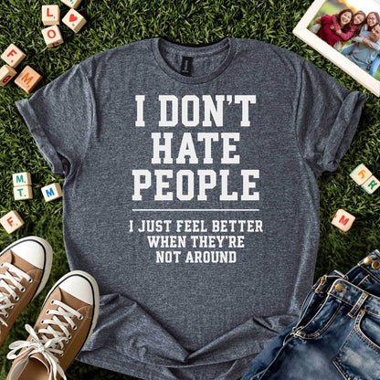 I Don’t Hate People Tee