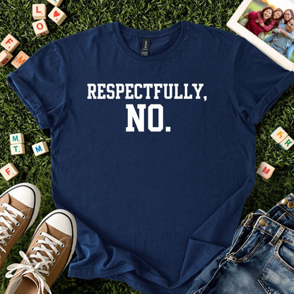 Respectfully, No. Tee
