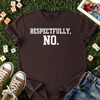 Respectfully, No. Tee
