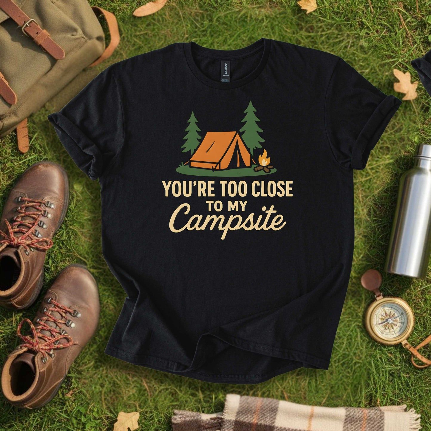 You’re Too Close to My Campsite Tee