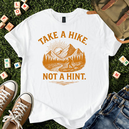 Take a Hike. Not a Hint. Tee