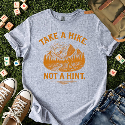 Take a Hike. Not a Hint. Tee