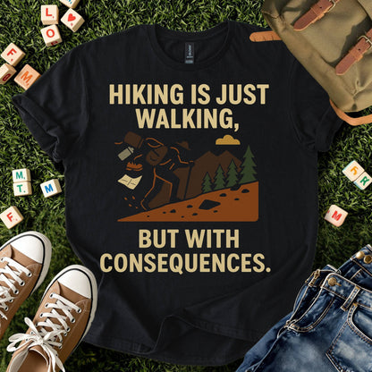 Relatable Hiker Humor T-Shirt