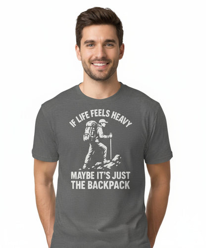 If Life Feels Heavy Hiking T-Shirt
