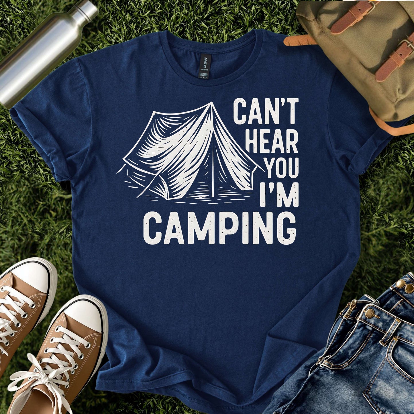 Can’t Hear You I’m Camping T-Shirt