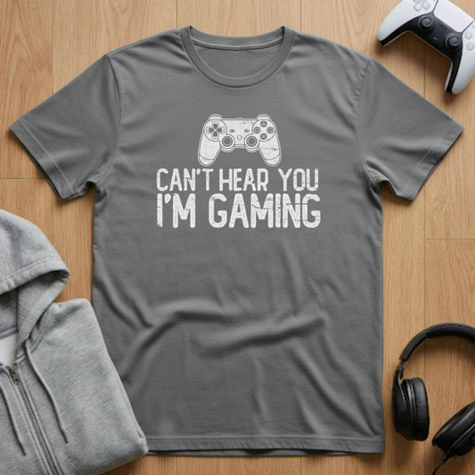 Can't Hear You Gaming Tee