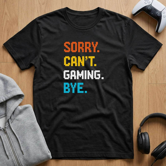 Sorry Gaming Tee
