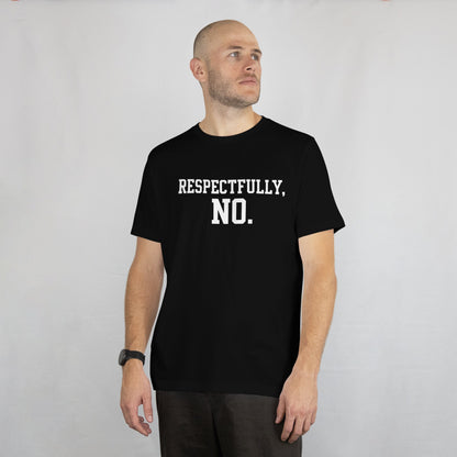 Respectfully, No. Tee