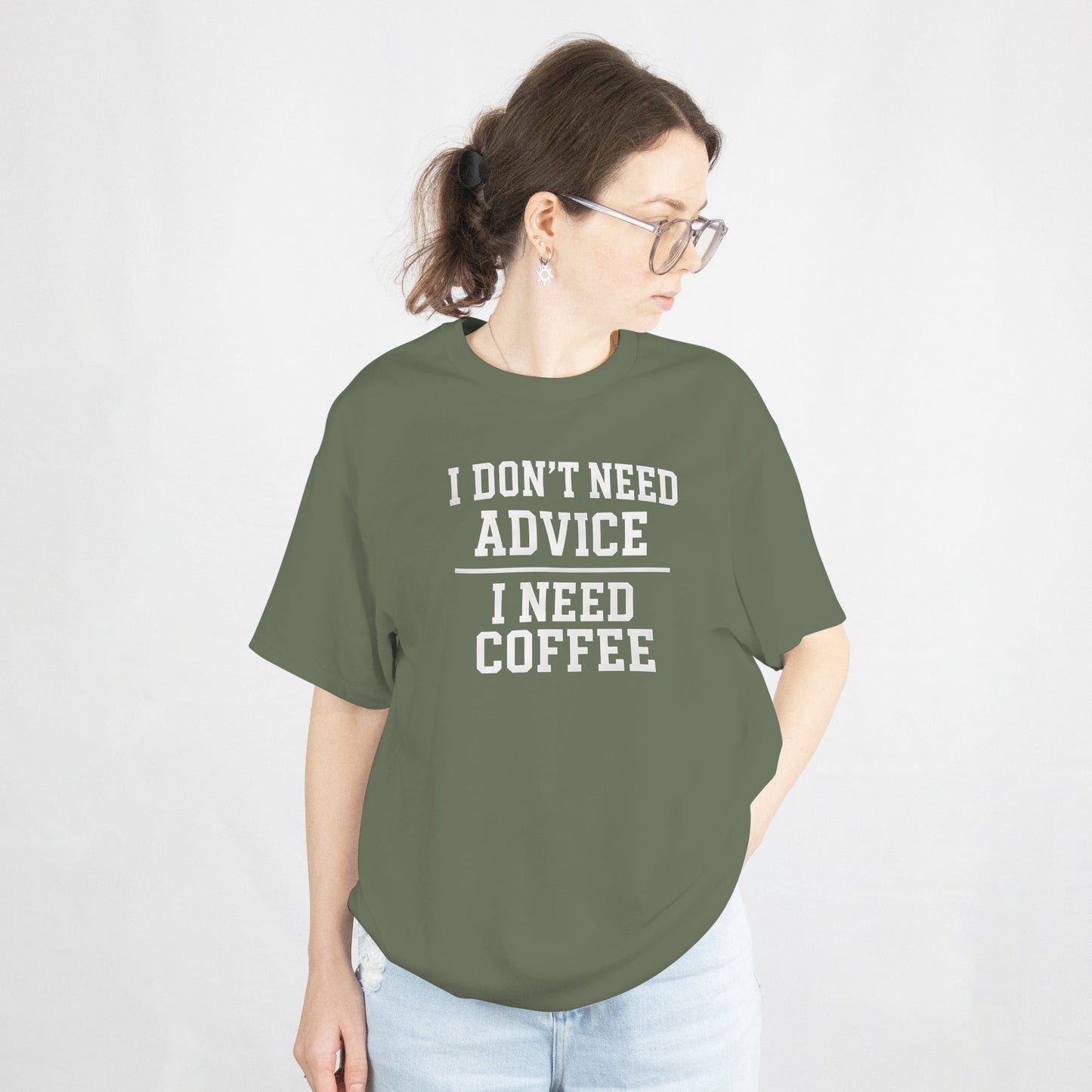 I Don’t Need Advice I Need Coffee Tee