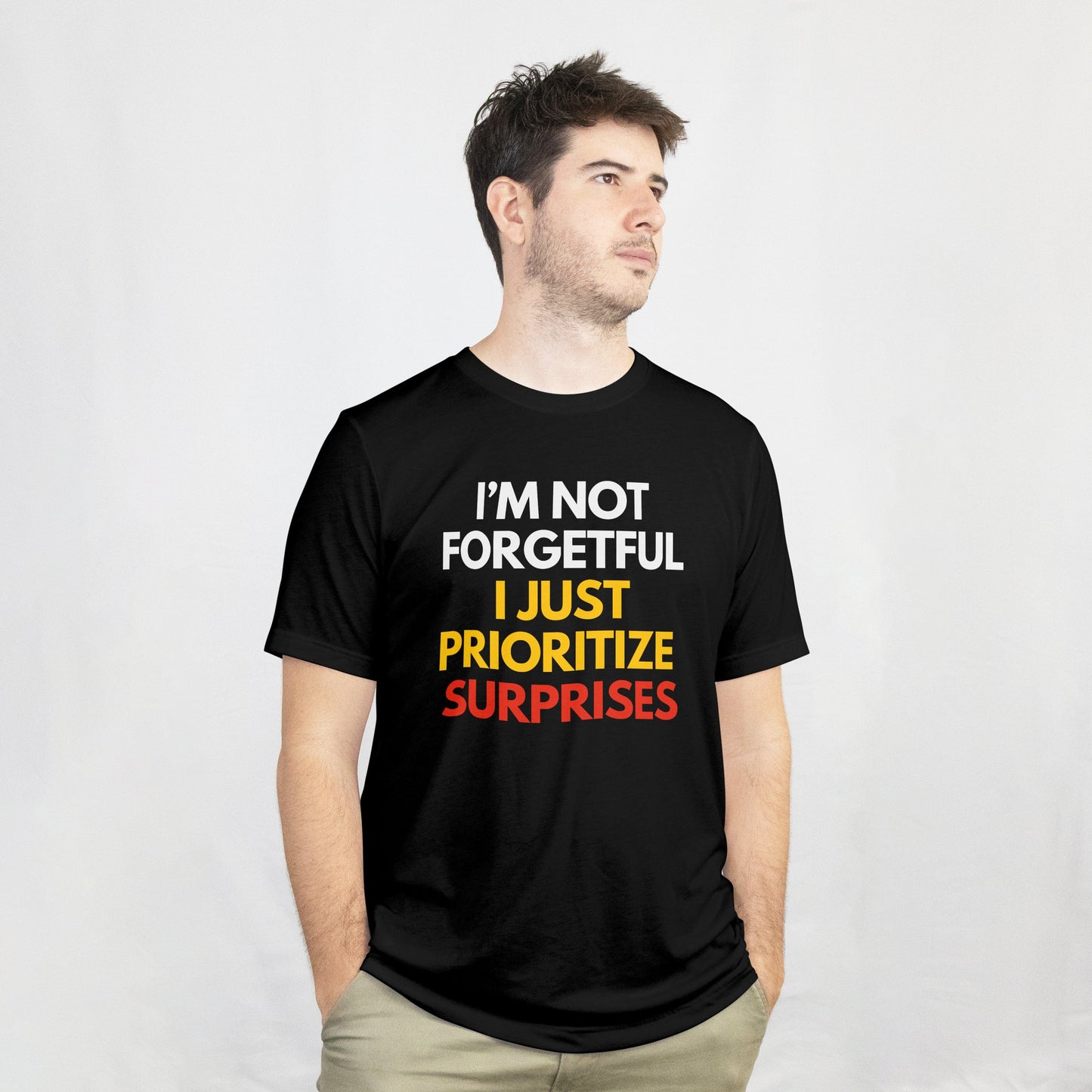 I’m Not Forgetful T-Shirt