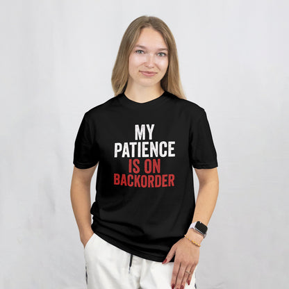 Patience on Backorder Tee